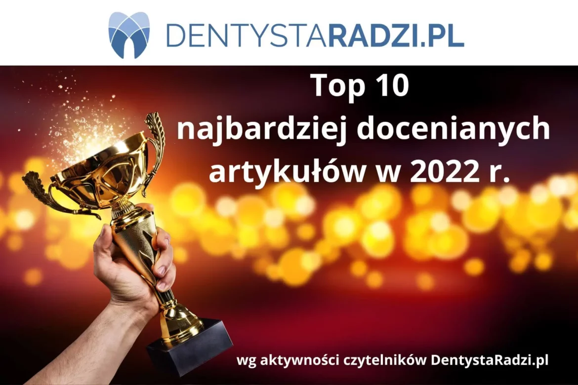 trofeum top 10 artykulow dentystaradzi pl w 2022 o leczeniu prostowanu zebow