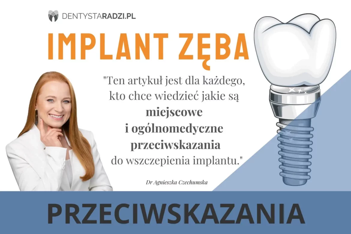 Implant zeba i dr Agnieszka Czechumska oraz napis przeciwskazania miejscowe i ogolne do implantu zeba w implantologii