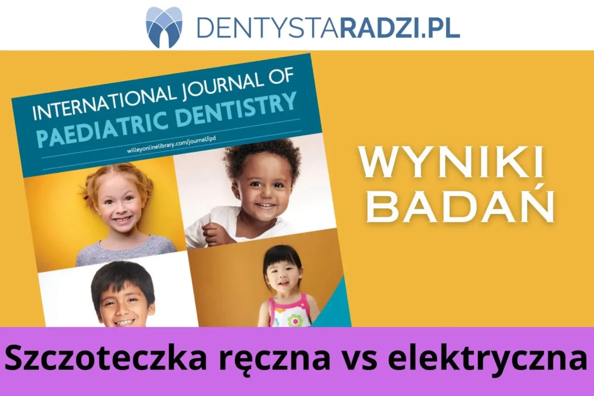 okładka czasopisma stomatologicznego i napis szczoteczka reczna czy elektryczna kupic dla dziecka wyniki badan
